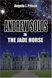 Andrew Solos in the Jade Horse by Angelo J. Prisco