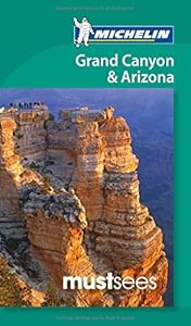 Michelin Must Sees Grand Canyon &amp; Arizona