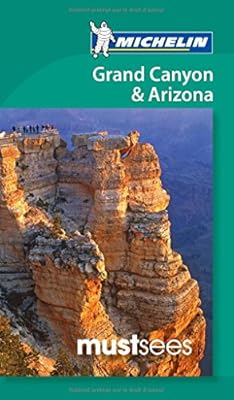 Michelin Must Sees Grand Canyon &amp; Arizona
