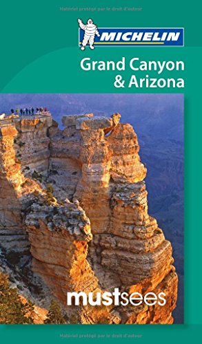 Michelin Must Sees Grand Canyon &amp; Arizona by Michelin Travel & Lifestyle