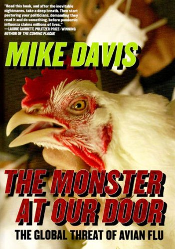 The Monster at Our Door: The Global Threat of Avian Flu by Mike Davis