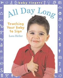 Baby Fingers: All Day Long: Teaching Your Baby to Sign