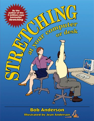 Stretching at Your Computer or Desk by Bob Anderson