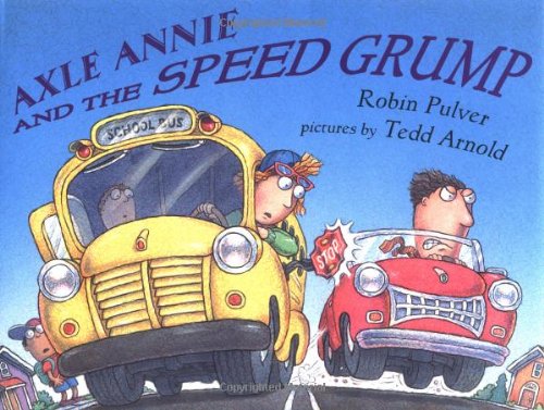 Axle Annie and the Speed Grump by Robin Pulver