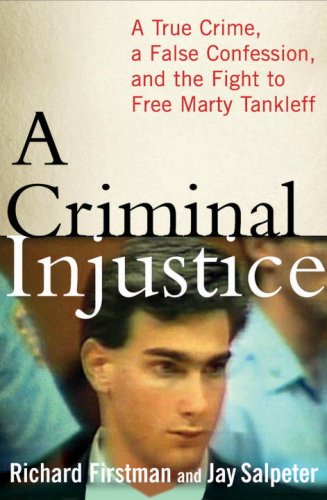 A Criminal Injustice: A True Crime, a False Confession, and the Fight to Free Marty Tankleff by Ann Rule