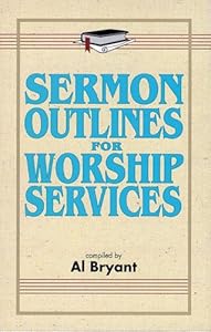 Sermon Outlines for Worship Services