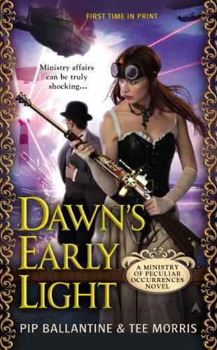 Dawn's Early Light: A Ministry of Peculiar Occurrences Novel by Tee Morris