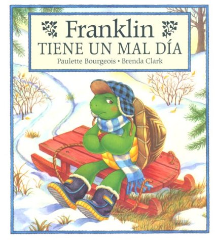 Franklin Tiene Un Mal Dia by Paulette Bourgeois