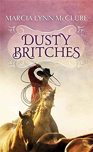 Dusty Britches by Marcia Lynn McClure