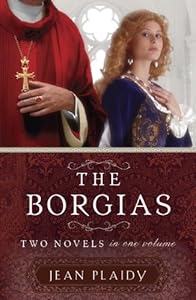 The Borgias: Two Novels in One Volume