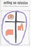 Acting on Mission: A Guide to Work and Witness in the Local Church