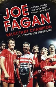 Joe Fagan: The Authorised Biography by Andrew Fagan