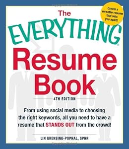 The Everything Resume Book: From Using Social Media to Choosing the Right Keywords, All You Need to Have a Resume That Stands Out From the Crowd! by Lin Grensing-Pophal