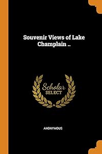 Souvenir Views of Lake Champlain ..