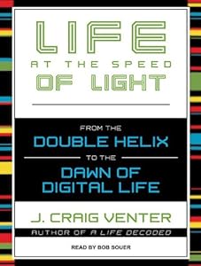 Life at the Speed of Light: From the Double Helix to the Dawn of Digital Life