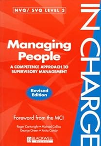 Managing People: A Competence Approach to Supervisory Management (In Charge)