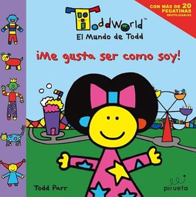 Me gusta ser como soy (El mundo de Todd) (El Mundo De Todd / Toddworld) (Spanish Edition)