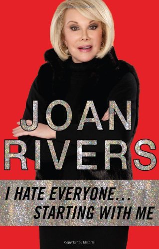I Hate Everyone...Starting with Me by Joan Rivers