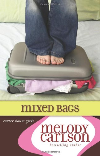 Mixed Bags (Carter House Girls, Book 1) by Melody Carlson