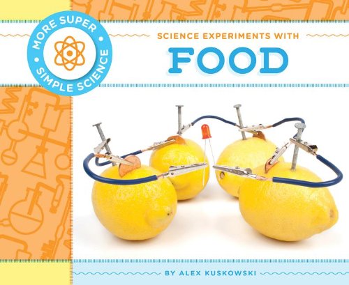Science Experiments with Food by Alex Kuskowski