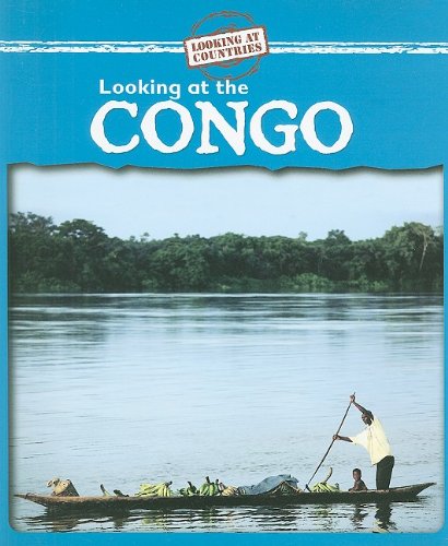 Looking at the Congo (Looking at Countries) by Kathleen Pohl