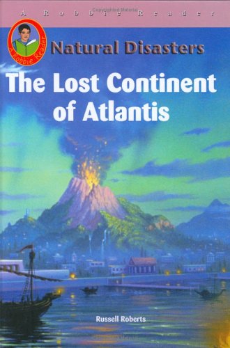 The Lost Continent of Atlantis (Robbie Readers) (Natural Disasters (Mitchell Lane)) by Russell Roberts