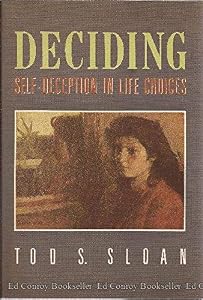 Deciding: Self-Deception in Life Choices by Tod Stratton Sloan