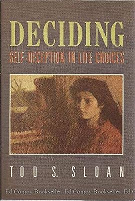 Deciding: Self-Deception in Life Choices