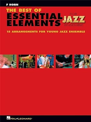 The Best of Essential Elements for Jazz Ensemble: 15 Selections from the Essential Elements for Jazz Ensemble Series - F HORN