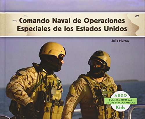 Comando Naval de Operaciones Especiales de los Estados Unidos = Navy SEALs by Julie Murray