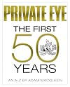 Private Eye the First 50 Years: An A-Z by Adam Macqueen (2011-09-12)