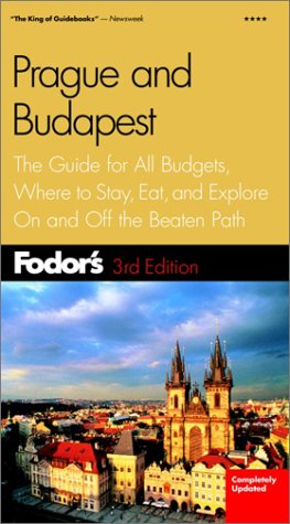 Fodor's Prague and Budapest, 3rd Edition: The Guide for All Budgets, Where to Stay, Eat, and Explore On and Off the Beaten Path (Travel Guide) by Fodor's