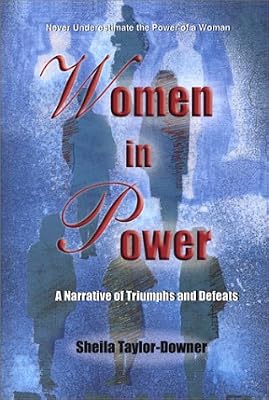 Women in Power (A Narrative of Triumphs and Defeats)
