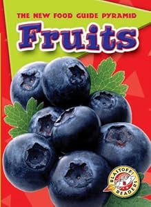 Fruits (Blastoff! Readers: The New Food Guide Pyramid)