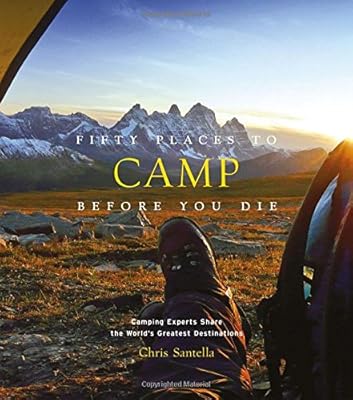 Fifty Places to Camp Before You Die