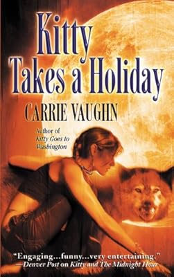 Kitty Takes a Holiday (Kitty Norville, Book 3)
