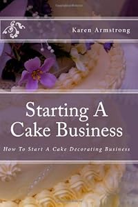 Starting A Cake Business: How To Start A Cake Decorating Business