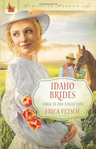 Idaho Brides by Erica Vetsch