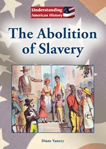 The Abolition of Slavery by Diane Yancey