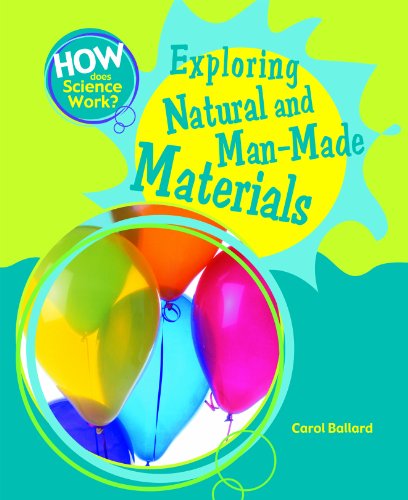 Exploring Natural and Man-Made Materials by Carol Ballard