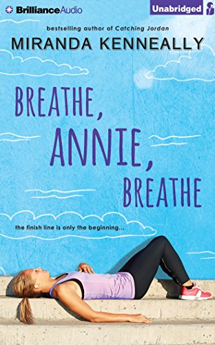 Breathe, Annie, Breathe by Miranda Kenneally