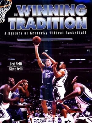 The Winning Tradition: A History of Kentucky Wildcat Basketball