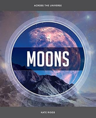 Across the Universe: Moons