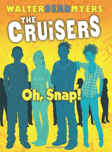 Cruisers Book 4: Oh, Snap! by Walter Dean Myers
