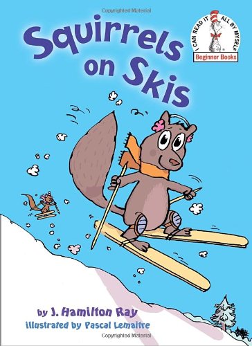 Squirrels on Skis (Beginner Books(R))