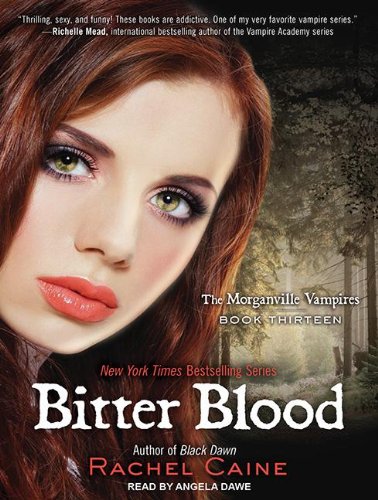 Bitter Blood (Morganville Vampires) by Rachel Caine