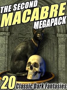 The Second Macabre Megapack: 20 Classic Dark Fantasies