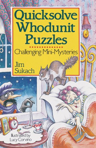 Quicksolve Whodunit Puzzles: Challenging Mini-Mysteries by Jim Sukach