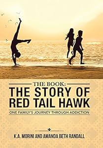 The Story of Red Tail Hawk: One Family's Journey Through Addiction