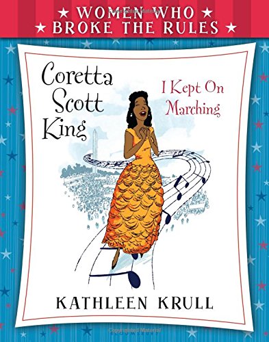 Women Who Broke the Rules: Coretta Scott King by Kathleen Krull